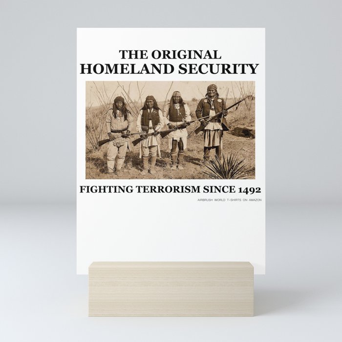 Homeland Security fighting terrorism since 1492 Mini Art Print