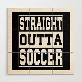 Soccer Saying funny Wood Wall Art