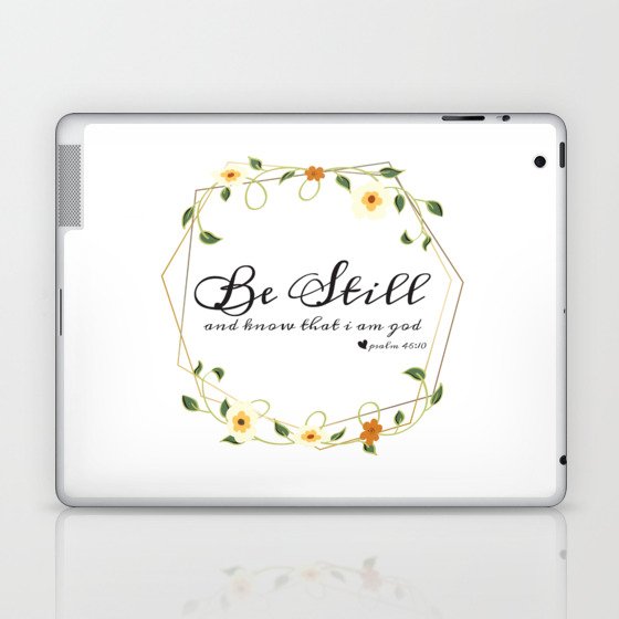 Be Still and know that i am god Laptop & iPad Skin