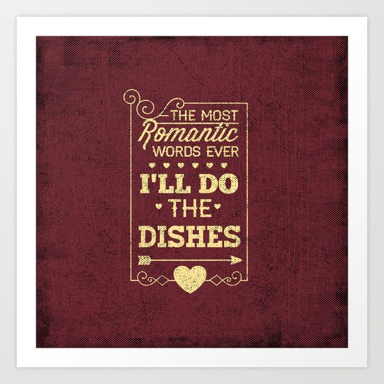 The most romantic words ever- I will do the dishes- Typography Art Print