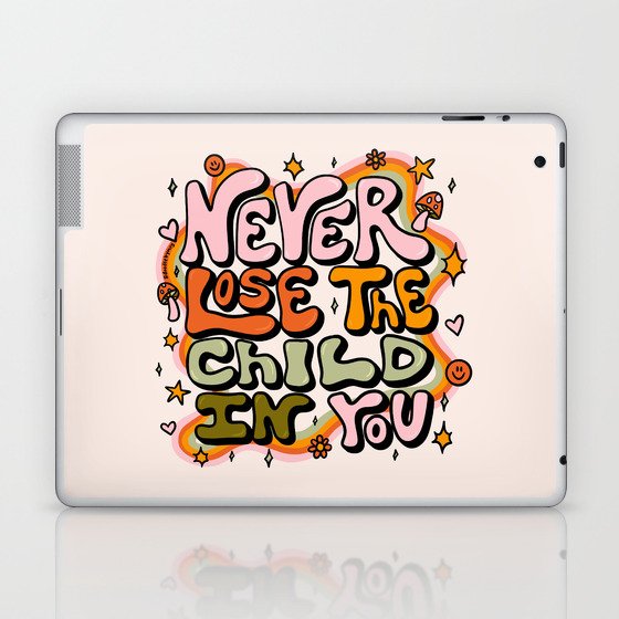 Never Lose the Child In You Laptop & iPad Skin