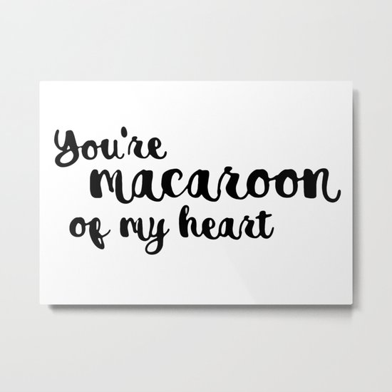 You're macaroon of my heart Metal Print