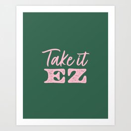 Take it easy Art Print