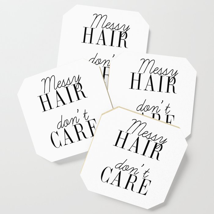 Messy Hair Dont Care Quote Coaster By Rhoar Society6