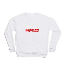 Fat & Injured (White) Crewneck Sweatshirt