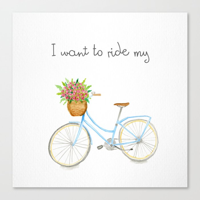 I want to ride my bicycle Canvas Print