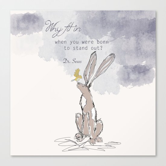 "Why Fit In when you were born to stand out" Canvas Print