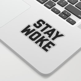 Stay Woke Quote Sticker