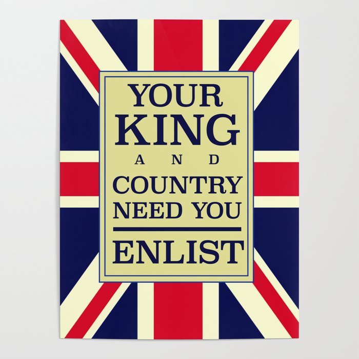 Your King and country need you Enlist. Poster