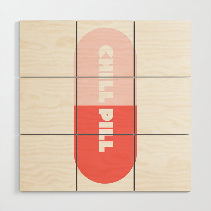 CHILL PILL Wood Wall Art