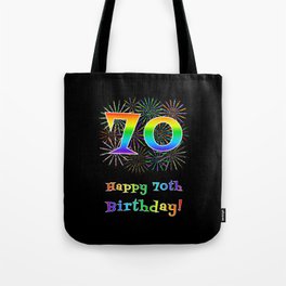 [ Thumbnail: 70th Birthday - Fun Rainbow Spectrum Gradient Pattern Text, Bursting Fireworks Inspired Background Tote Bag ]