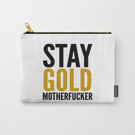 Stay Gold Motherfucker Carry-All Pouch