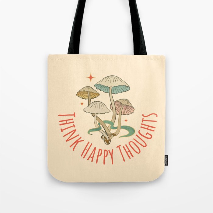Think Happy Thoughts | Mushrooms Tote Bag