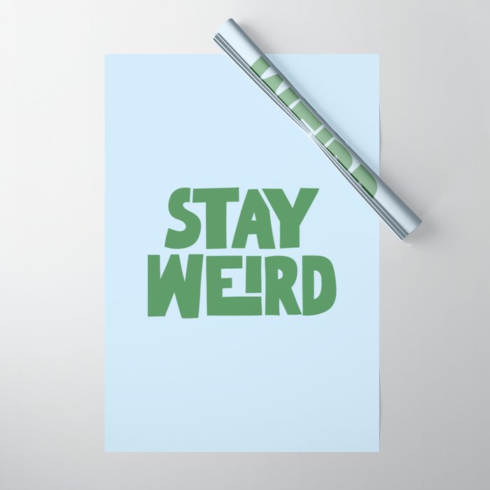 Stay Weird Wrapping Paper