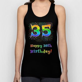 [ Thumbnail: 35th Birthday - Fun Rainbow Spectrum Gradient Pattern Text, Bursting Fireworks Inspired Background Tank Top ]