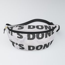 It's Done Fanny Pack