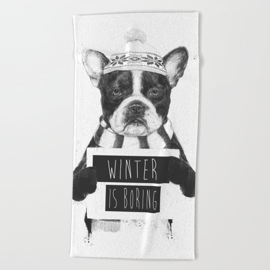 Winter is boring Beach Towel