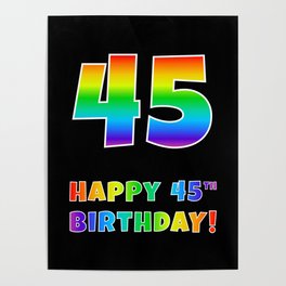 [ Thumbnail: HAPPY 45TH BIRTHDAY - Multicolored Rainbow Spectrum Gradient Poster ]