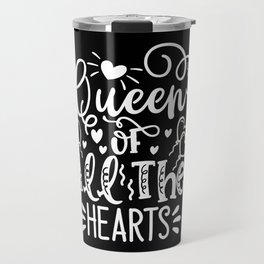 Queen Of All The Hearts Travel Mug