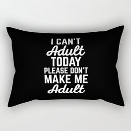 Can't Adult Today Funny Quote Rectangular Pillow