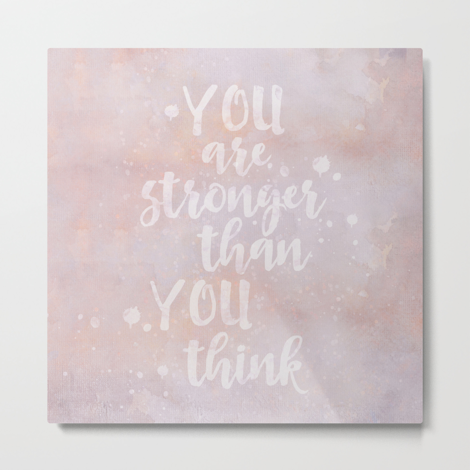 You Are Stronger Than You Think Motivational Quote Metal Print By Lebensart Society6