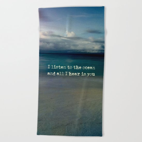 Listen to the ocean Beach Towel