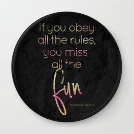 If you obey all the rules, you miss all the fun - GRL PWR Collection Wall Clock