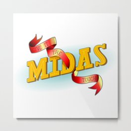 Give It The Midas Touch Metal Print