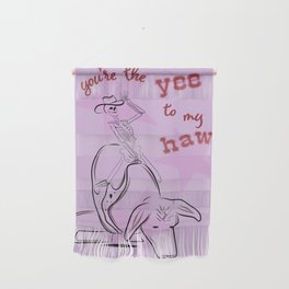 You're The Yee To My Haw In Purple Wall Hanging