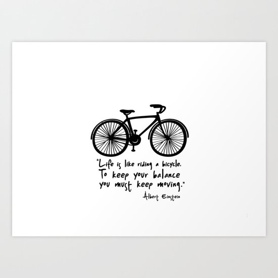 Life is like riding a bicycle... Art Print
