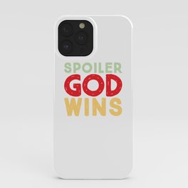 Spoiler God Wins iPhone Case