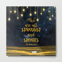 Stardust and stories of the Starless Sea Metal Print | Stars, Erinmorgenstern, Thebookquay, Thestarlesssea, Paperboat, Nightcircus, Stories, Graphicdesign, Galaxy, Space 
