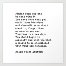 Finish Each Day And Be Done With It, Ralph Waldo Emerson Quote, Motivational Quote,  Art Print