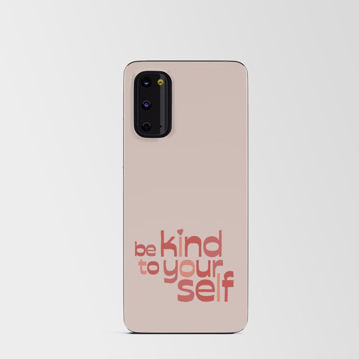 Be Kind To Yourself Print Android Card Case