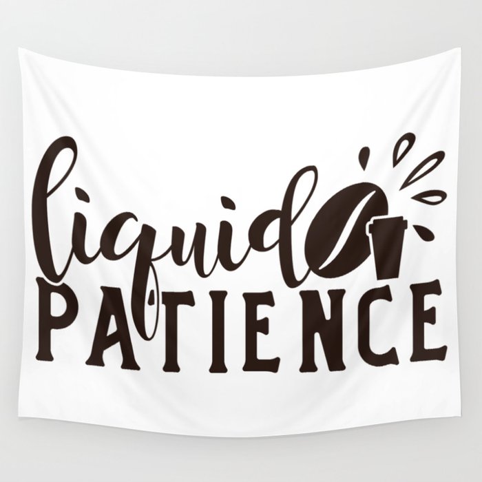 Liquid Patience Coffee Quote Funny Wall Tapestry