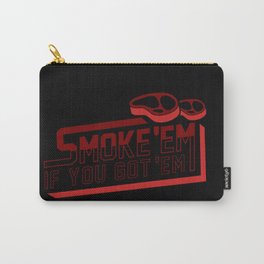 BBQ Smoke Em If You Got Em Shirt Gift Carry-All Pouch | Barbecue, Anti Vegan, Non Veg, Bull, Vegan, Pit, Meat, Roasted, Grilled, Pork 