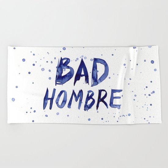 Bad Hombre Typography Watercolor Text Art Beach Towel