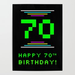 [ Thumbnail: 70th Birthday - Nerdy Geeky Pixelated 8-Bit Computing Graphics Inspired Look Poster ]