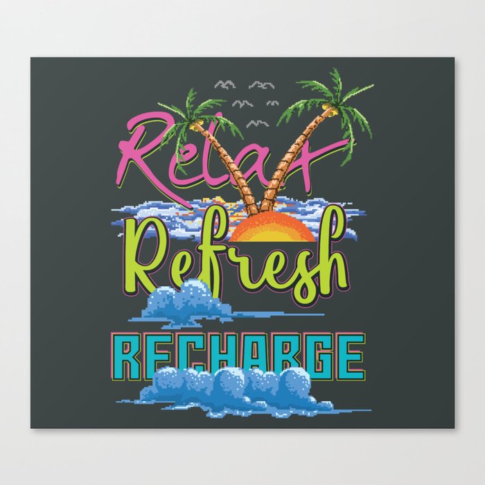 Relax Refresh Recharge Canvas Print