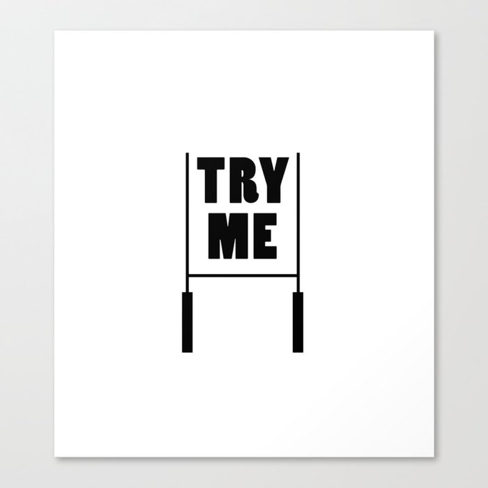 Try Me Canvas Print