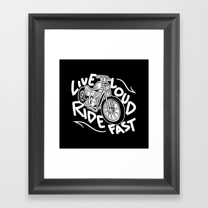 Live Loud, Ride Fast Graphic Framed Art Print