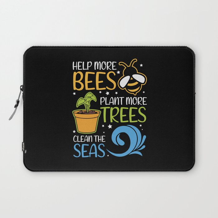 Help Bees Plant Trees Clean Seas Laptop Sleeve