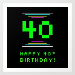 [ Thumbnail: 40th Birthday - Nerdy Geeky Pixelated 8-Bit Computing Graphics Inspired Look Art Print ]