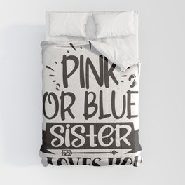 Pink Or Blue Sister Loves You Comforter