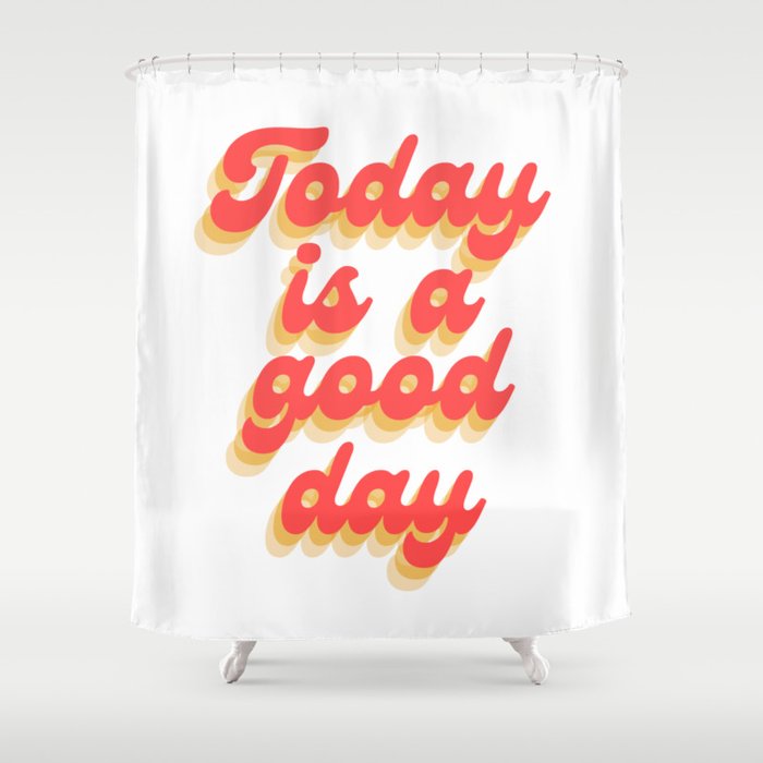Today Is A Good Day | Retro Shower Curtain