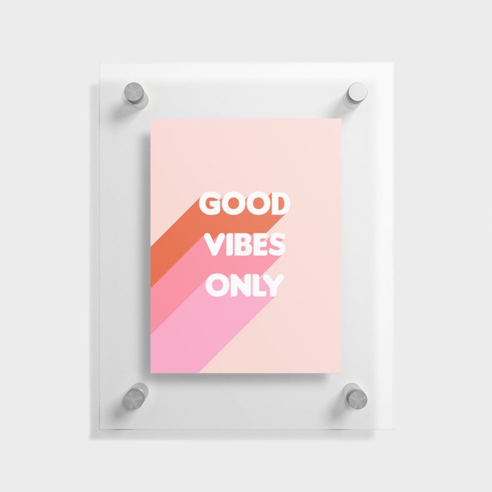 Good Vibes Only Rainbow Artwork Floating Acrylic Print