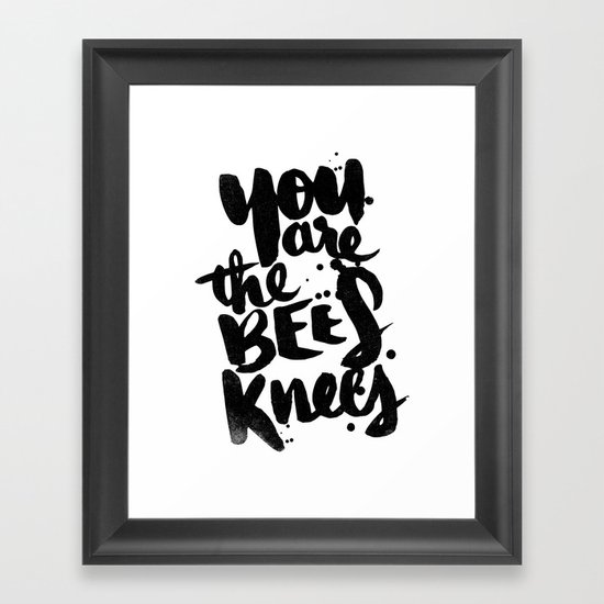 YOU ARE THE BEES KNEES Framed Art Print
