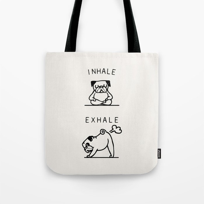Inhale Exhale Pug Tote Bag