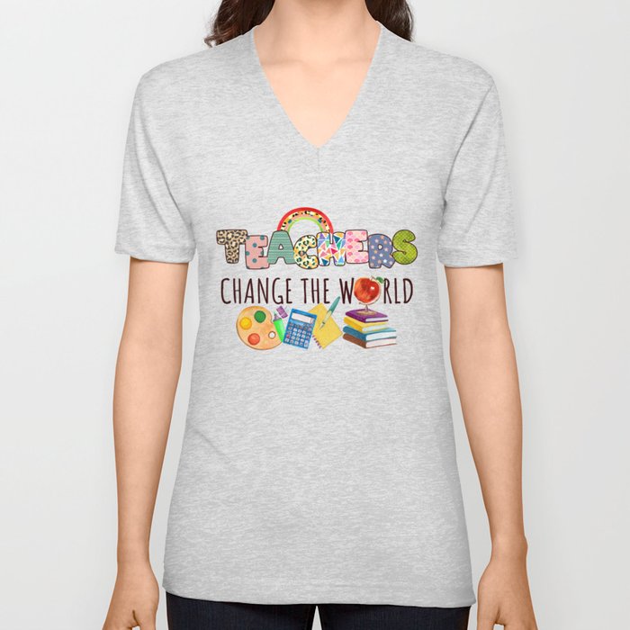 Teachers change the world quote gift V Neck T Shirt