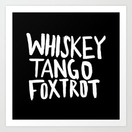 Whiskey Tango Foxtrot x WTF Art Print